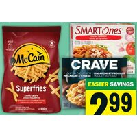 McCain Superfries, Crave or Smart Ones Meals