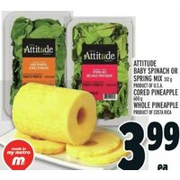 Attitude Baby Spinach or Spring Mix, Cored Pineapple, Whole Pineapple