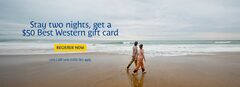 Best Western: Stay 2 nights, Get a $50 gift card (in the US, Canada or Caribbean Islands)