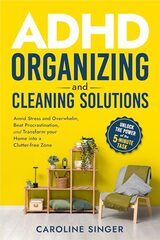C. Singer's ADHD Organizing and Cleaning Solutions: Unlock the Power of the 5-minute Task (Kindle $9.99) - $0 LT offer