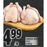 Cornish Hens - $4.99/lb