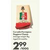 Corradini Parmigiano Reggiano Cheese - $2.99/100 g